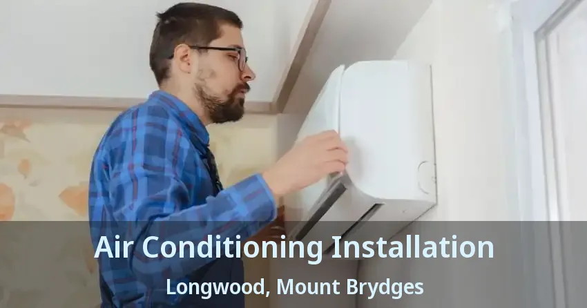 Air Conditioning Installation Longwood, Mount Brydges - ON