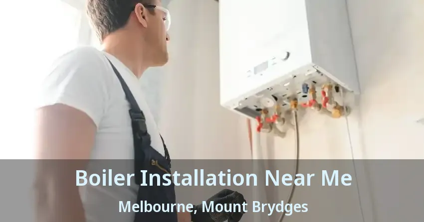 Boiler Installation Near Me Melbourne, Mount Brydges - ON