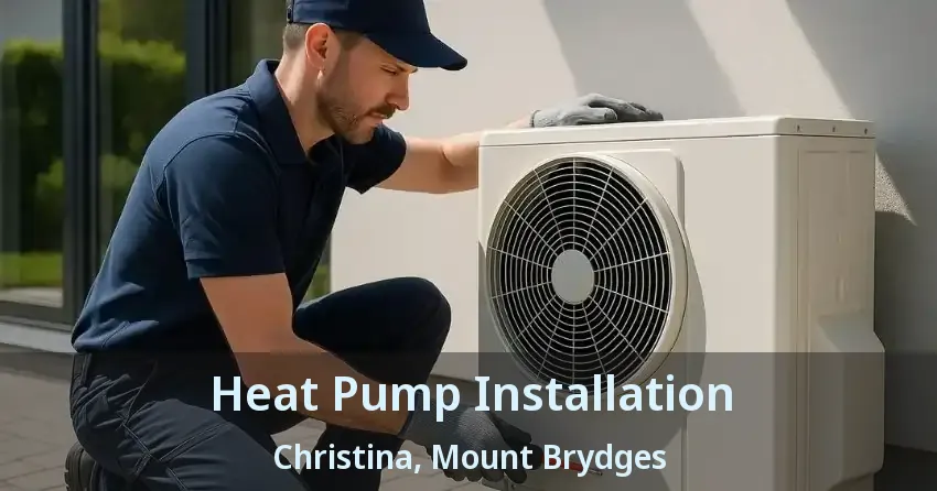 Heat Pump Installation Christina, Mount Brydges - ON